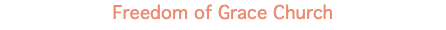 Freedom of Grace Church